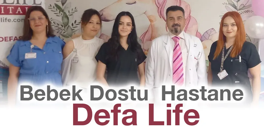 Bebek Dostu Hastane Defa Life