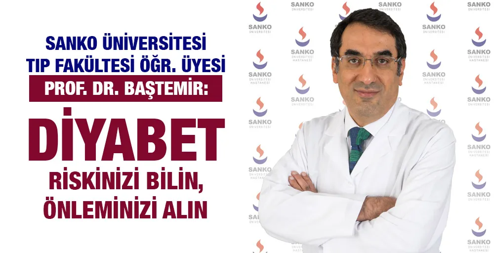 DİYABET RİSKİNİZİ BİLİN, ÖNLEMİNİZİ ALIN