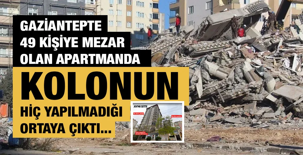 49 kişiye mezar olan apartmanda kolonun hiç yapılmadığı ortaya çıktı