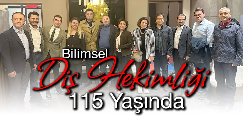 Bilimsel Diş Hekimliği 115 Yaşında