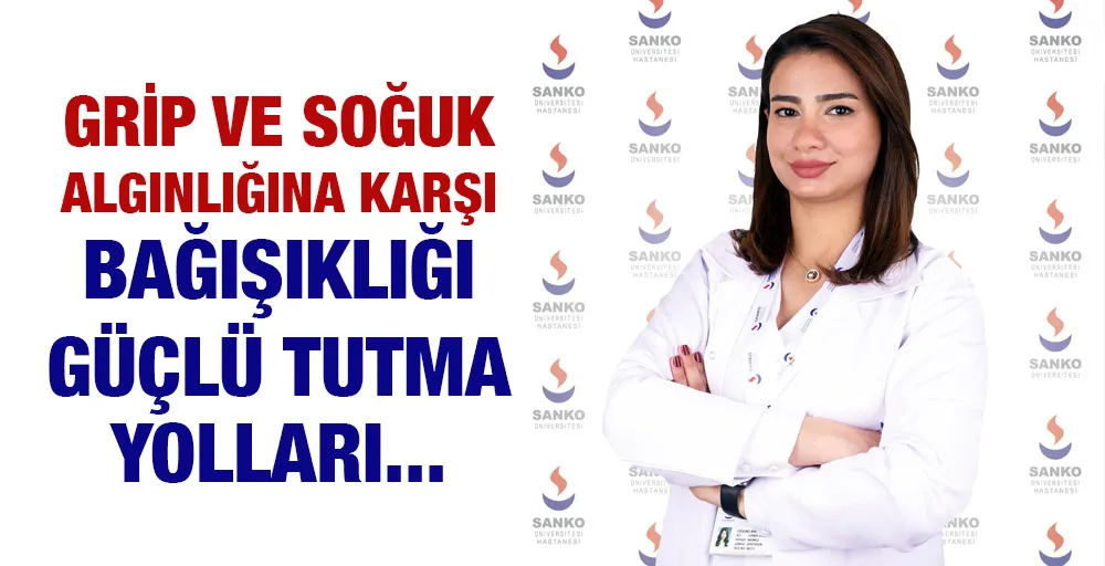 GRİP VE SOĞUK ALGINLIĞINA KARŞI BAĞIŞIKLIĞI GÜÇLÜ TUTMA YOLLARI