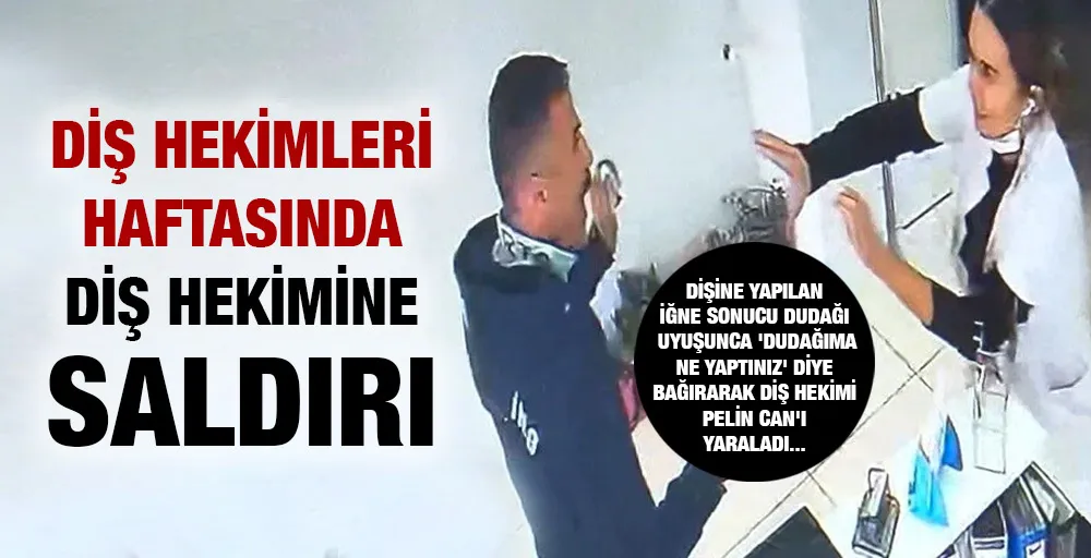 Diş hekimleri haftasında Diş Hekimine Saldırı