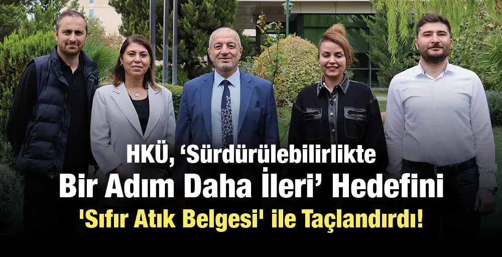 HKÜ ‘Sıfır Atık Belgesi’ almaya hak kazandı