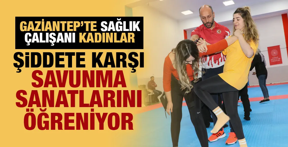 Sağlık çalışanı kadınlar şiddete karşı savunma sanatlarını öğreniyor