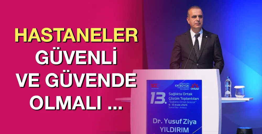 Hastaneler Güvenli ve güvende olmalı 