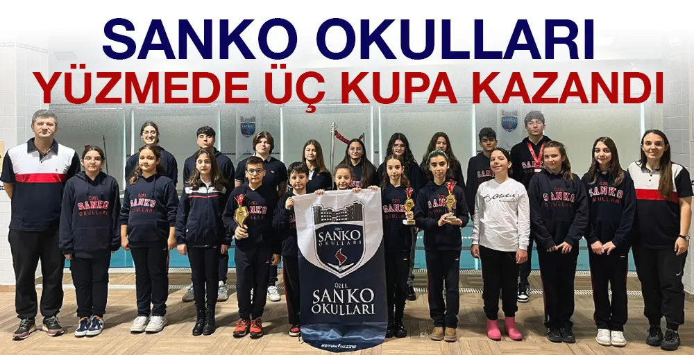 SANKO OKULLARI YÜZMEDE ÜÇ KUPA KAZANDI