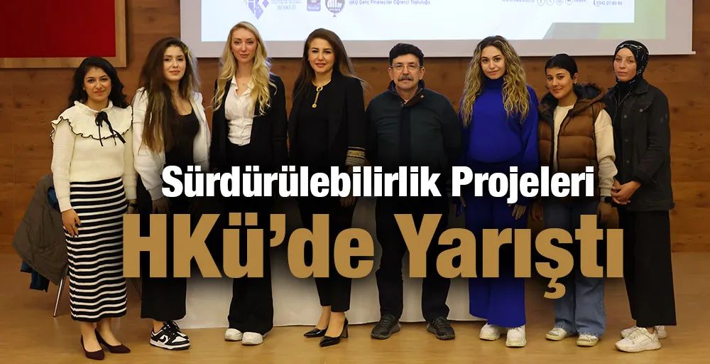 Sürdürülebilirlik Projeleri HKÜ’de Yarıştı