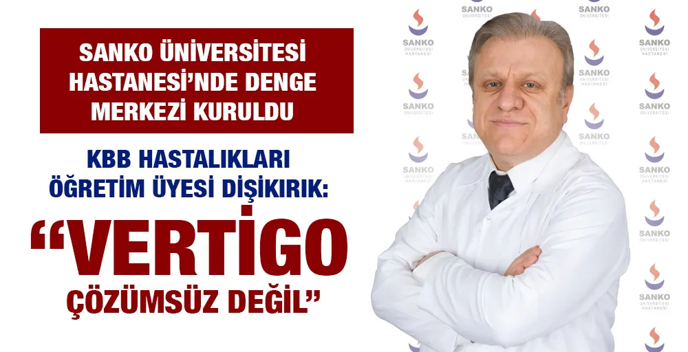 SANKO ÜNİVERSİTESİ HASTANESİ’NDE DENGE MERKEZİ KURULDU