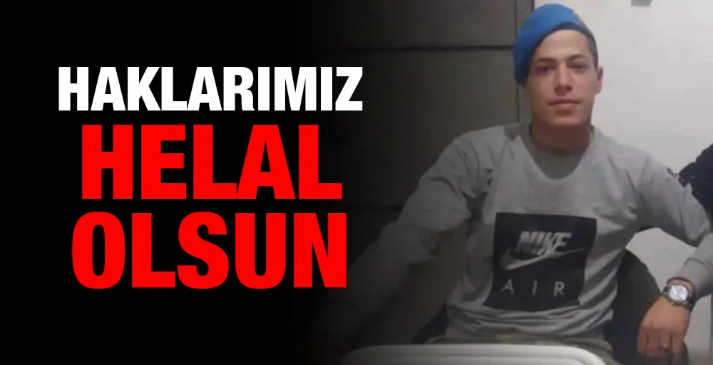 Haklarımız helal olsun 