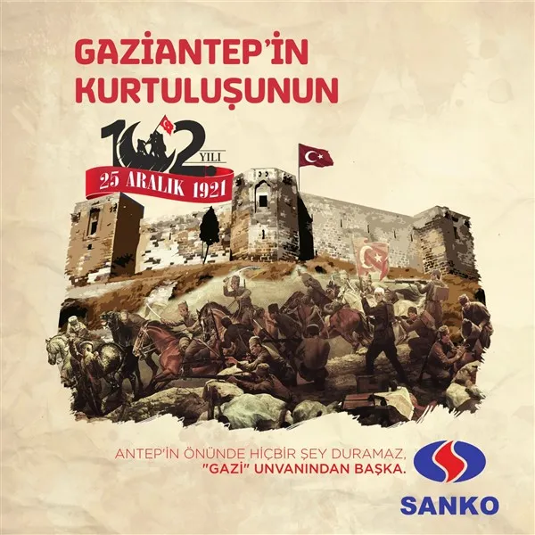 Gaziantep’in Kurtuluşunun 102. yıldönümü kutlu olsun