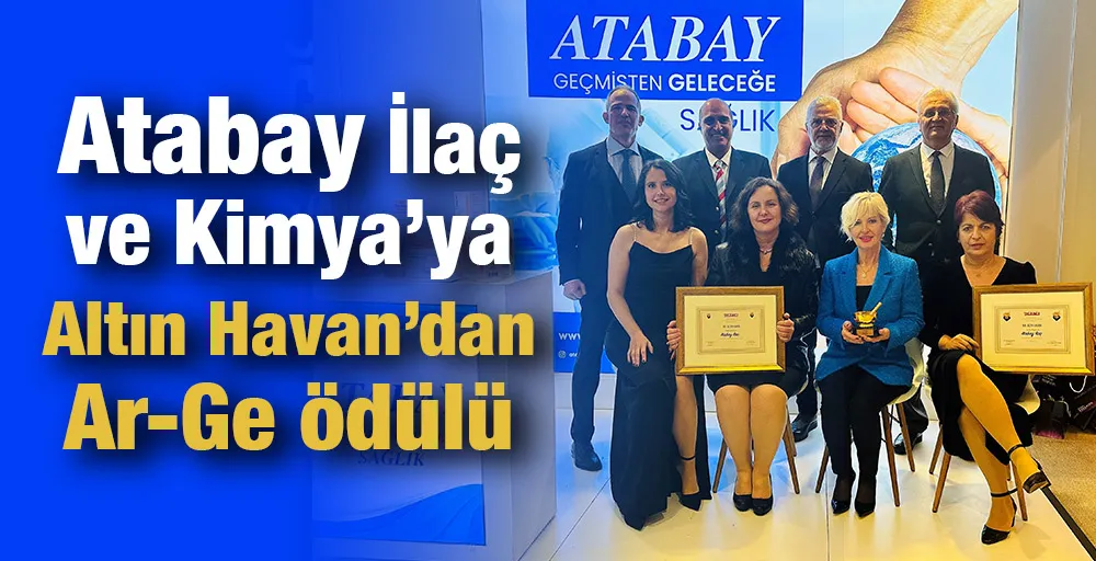 Atabay İlaç ve Kimya’ya Altın Havan’dan Ar-Ge ödülü