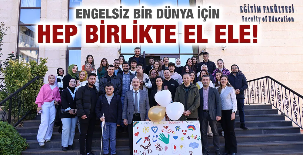 Engelsiz Bir Dünya için Hep Birlikte El Ele!