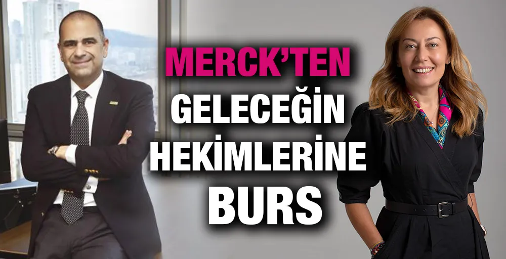 MERCK’TEN GELECEĞİN HEKİMLERİNE BURS