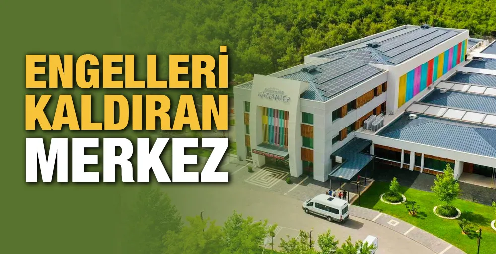 Engelleri kaldıran merkez