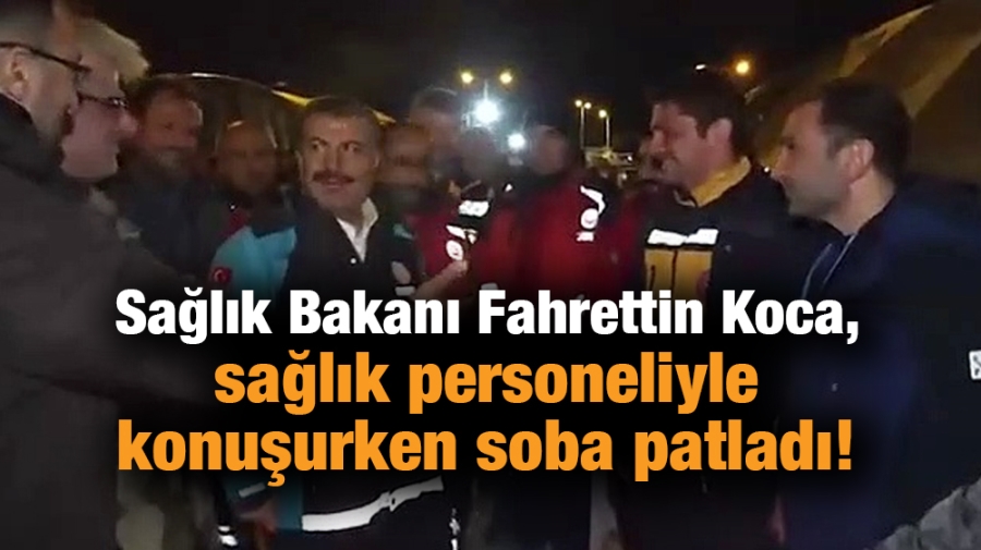 Sağlık Bakanı Fahrettin Koca, sağlık personeliyle konuşurken soba patladı!