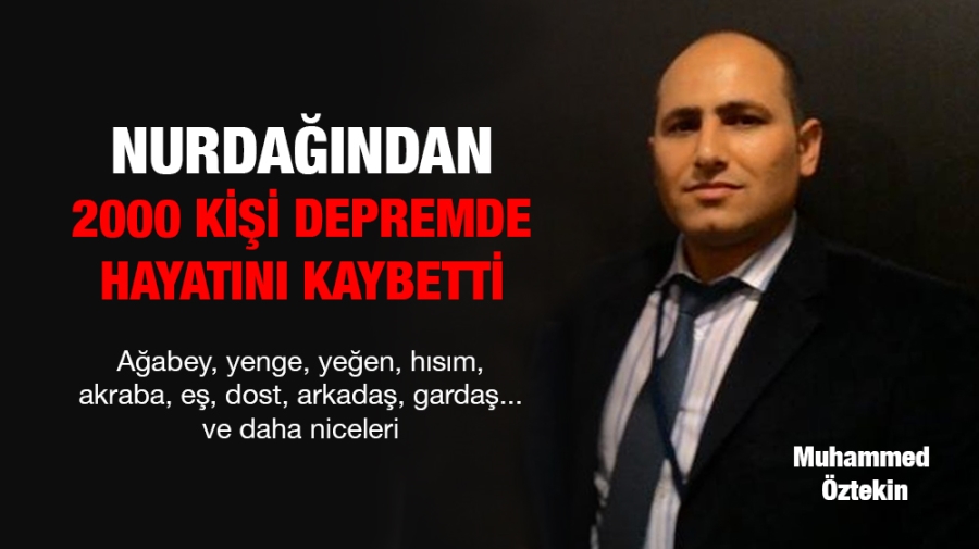 Nurdağından 2000 kişi depremde hayatını kaybetti.