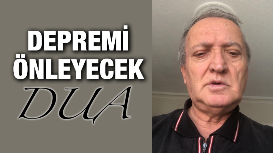 DEPREMİ ÖNLEYECEK DUA