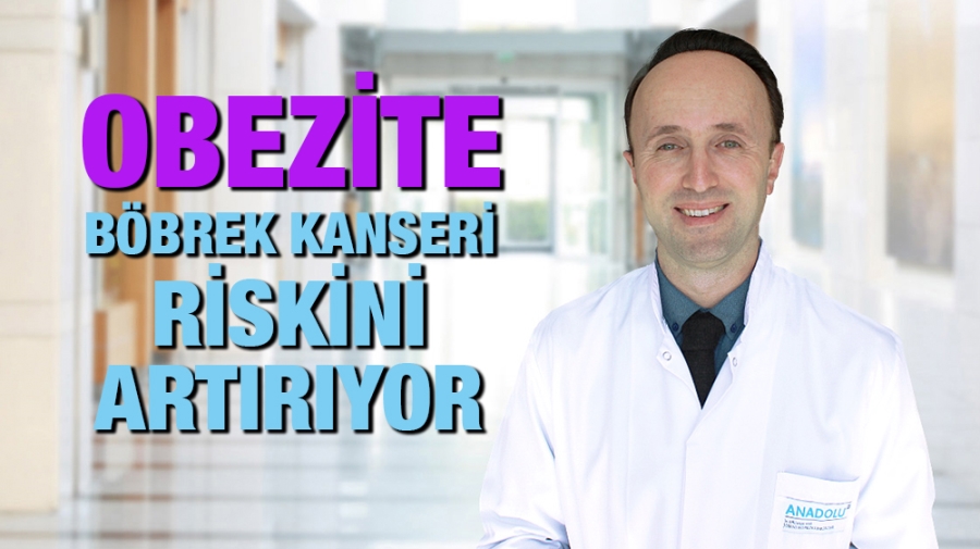 Obezite böbrek kanseri riskini artırıyor 