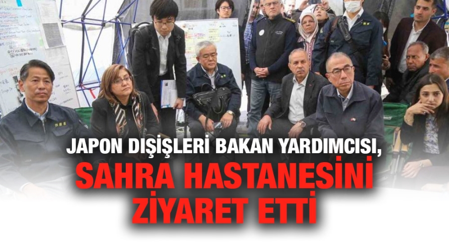 Japon Dışişleri Bakan Yardımcısı, sahra hastanesini ziyaret etti