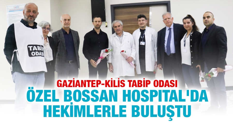 GAZİANTEP-KİLİS TABİP ODASI ÖZEL BOSSAN HOSPITAL