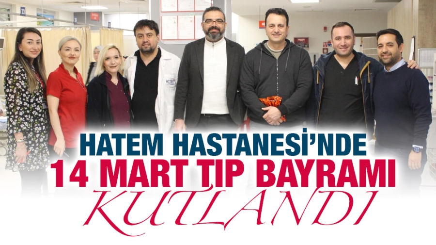 Özel Hatem Hastanesi’nde 14 Mart Tıp Bayramı Kutlandı