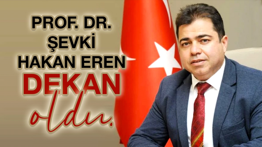 Prof. Dr. Şevki Hakan Eren Dekan oldu