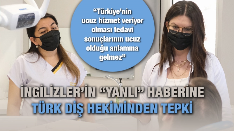 İngilizler’in “Yanlı” Haberine Türk Diş Hekiminden Tepki