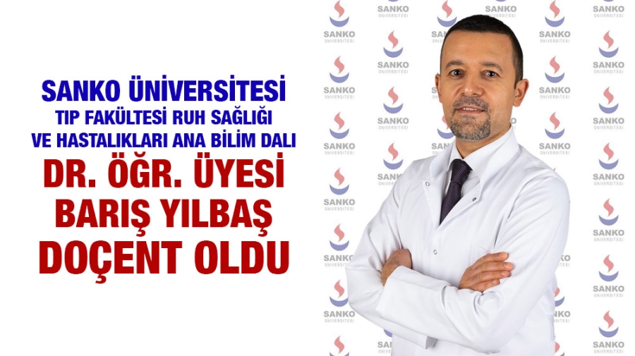 Dr. Öğr. Üyesi Barış Yılbaş Doçent oldu