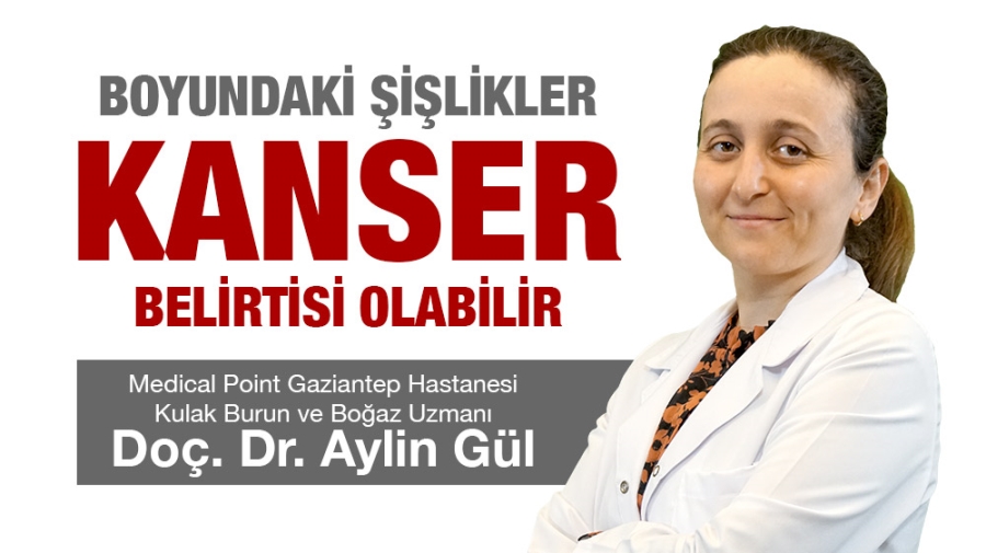 BOYUNDAKİ ŞİŞLİKLER KANSER BELİRTİSİ OLABİLİR