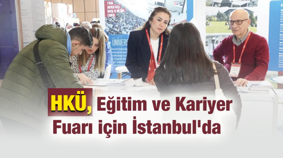 HKÜ, Eğitim ve Kariyer Fuarı için İstanbul