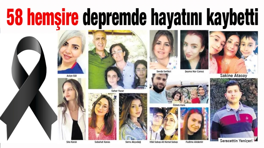 58 hemşire depremde hayatını kaybetti