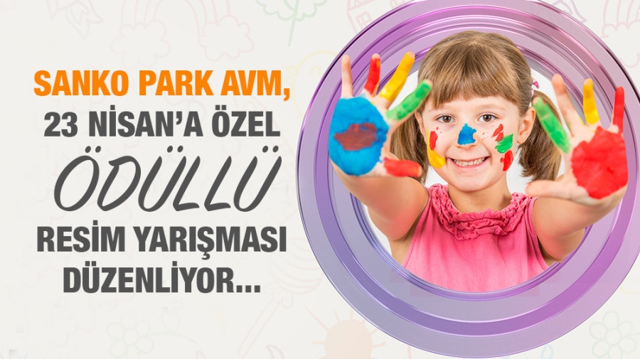 SANKO PARK AVM, 23 NİSAN’A ÖZEL ÖDÜLLÜ RESİM YARIŞMASI DÜZENLİYOR