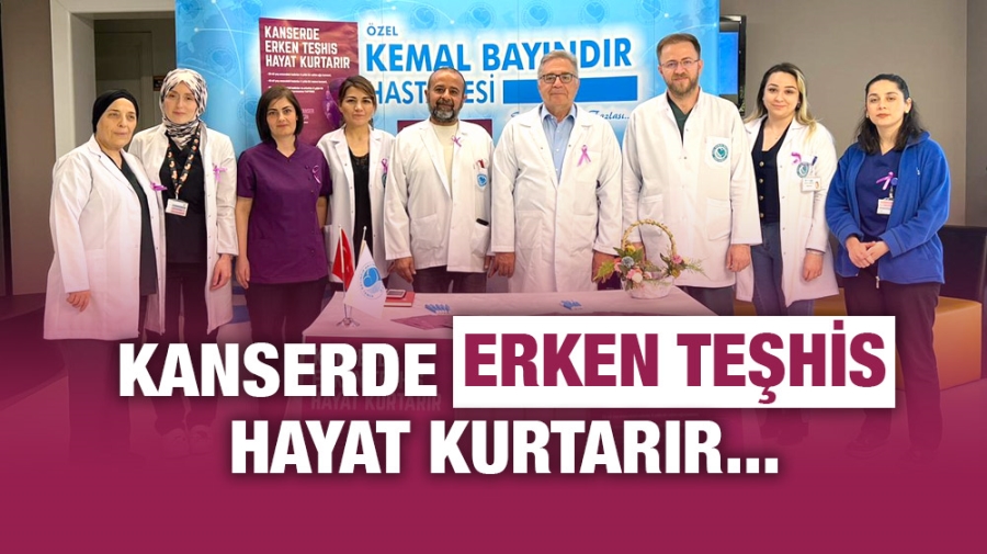 Kanserde erken teşhis hayat kurtarır