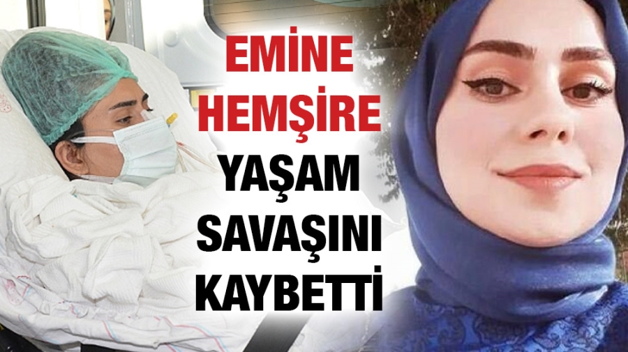 Evlilik teklifini reddedince vurulan Emine hemşire 6 aylık yaşam savaşını kaybetti
