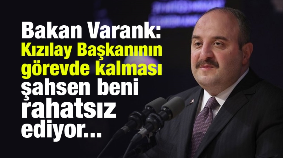Bakan Varank: Kızılay Başkanının görevde kalması şahsen beni rahatsız ediyor