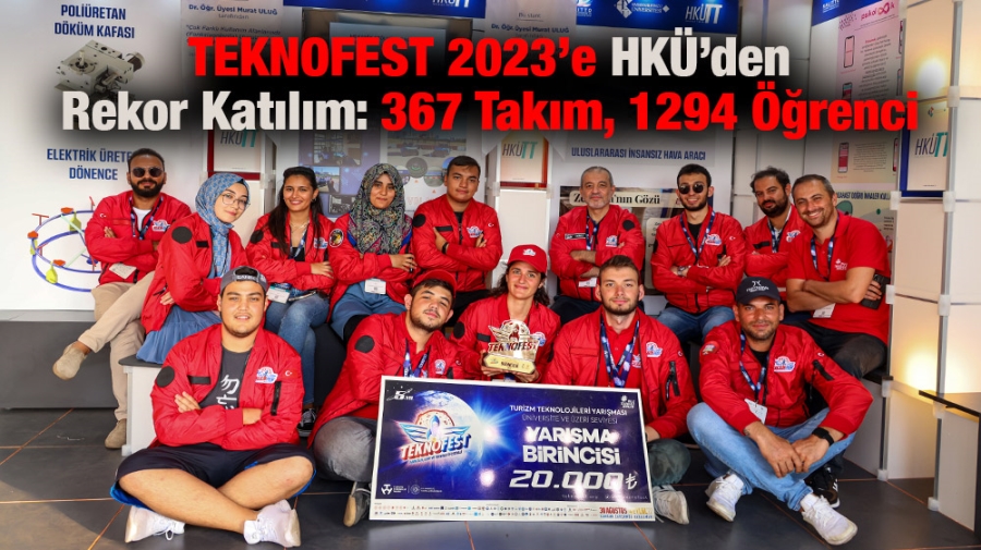 TEKNOFEST 2023’e HKÜ’den Rekor Katılım: 367 Takım, 1294 Öğrenci