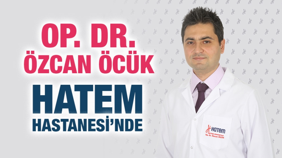 OP. DR. ÖZCAN ÖCÜK HATEM HASTANESİ’NDE 