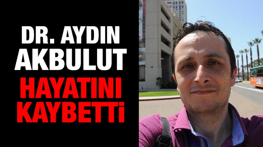 Dr. Aydın Akbulut Hayatını Kaybetti