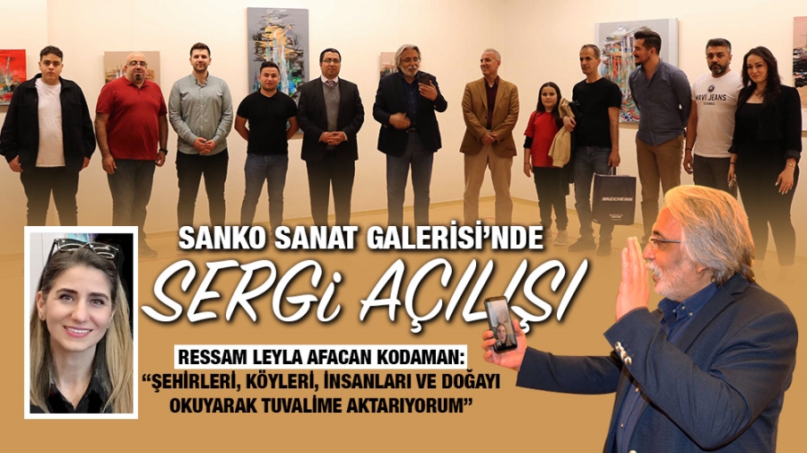 SANKO SANAT GALERİSİ’NDE SERGİ AÇILIŞI