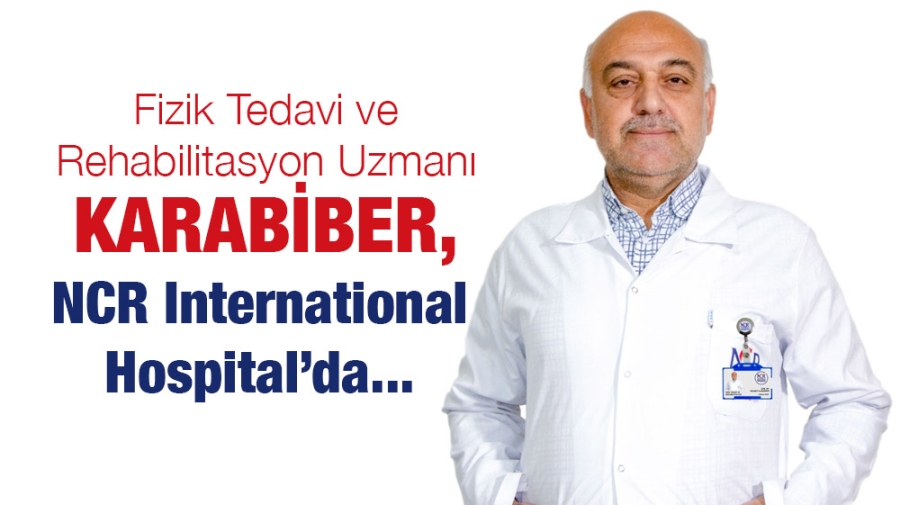 Fizik Tedavi ve Rehabilitasyon Uzmanı KARABİBER, NCR International Hospital’da