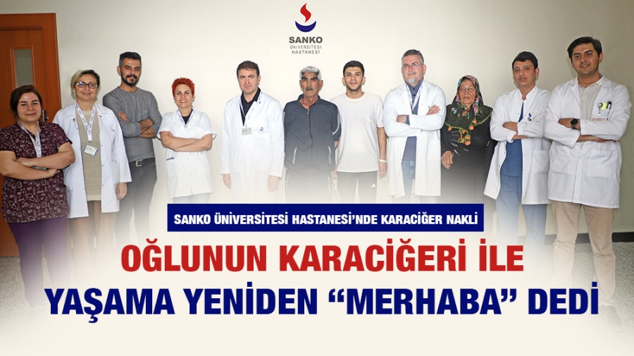 SANKO ÜNİVERSİTESİ HASTANESİ’NDE KARACİĞER NAKLİ