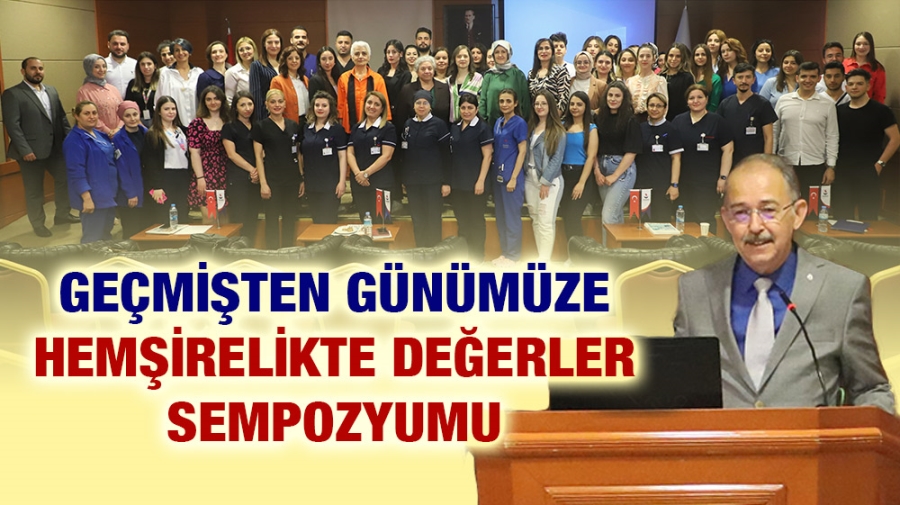 GEÇMİŞTEN GÜNÜMÜZE HEMŞİRELİKTE DEĞERLER SEMPOZYUMU