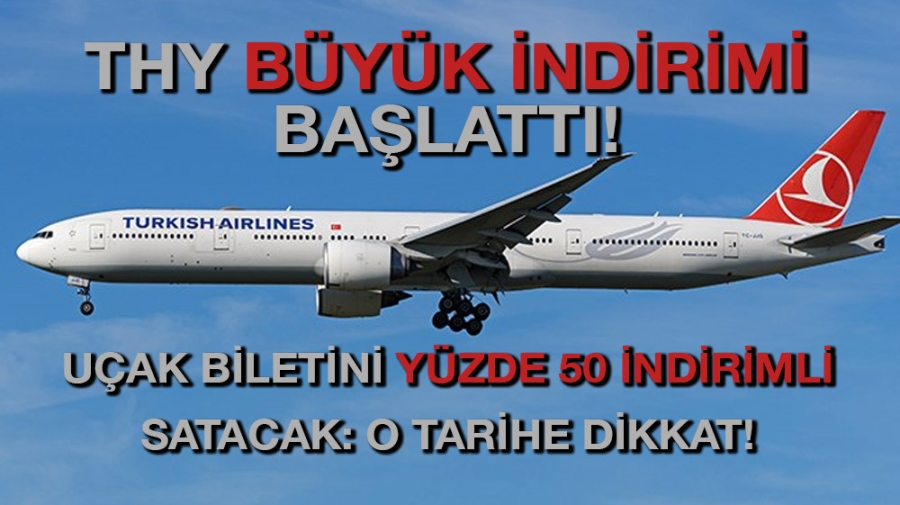 THY büyük indirimi başlattı! Uçak biletini yüzde 50 indirimli satacak: O tarihe dikkat!