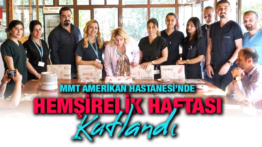 MMT Amerikan Hastanesinde Hemşireler Haftası Kutlandı