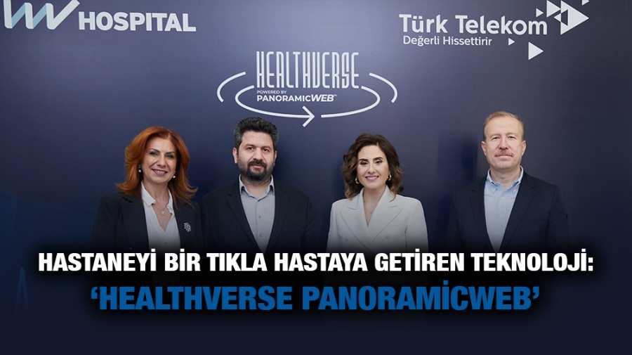 HASTANEYİ BİR TIKLA HASTAYA GETİREN TEKNOLOJİ: ‘HEALTHVERSE PANORAMİCWEB’