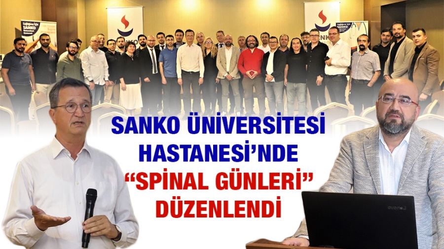 SANKO ÜNİVERSİTESİ HASTANESİ’NDE “SPİNAL GÜNLERİ” DÜZENLENDİ