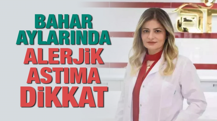 Bahar aylarında alerjik astıma dikkat