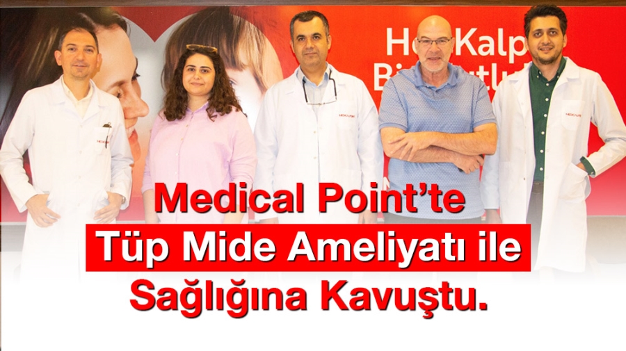 Medical Point’te Tüp Mide Ameliyatı ile Sağlığına Kavuştu.