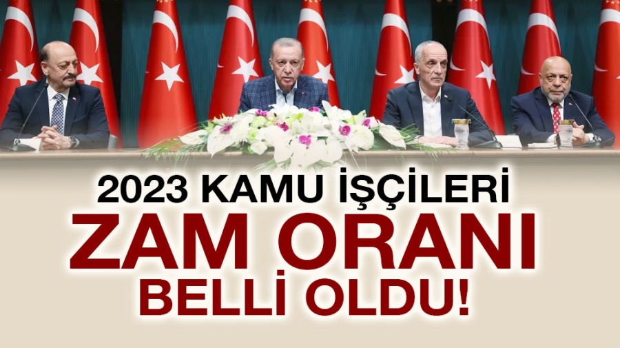 2023 kamu işçileri zam oranı belli oldu!