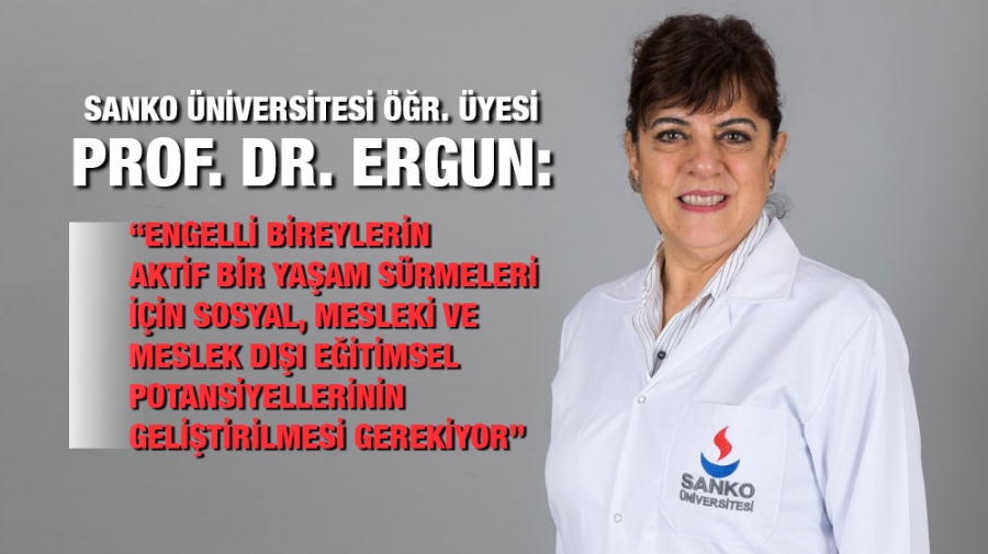 Prof. Dr. Ergun, “Engellilik durumu yaşamaya engel bir durum değildir.